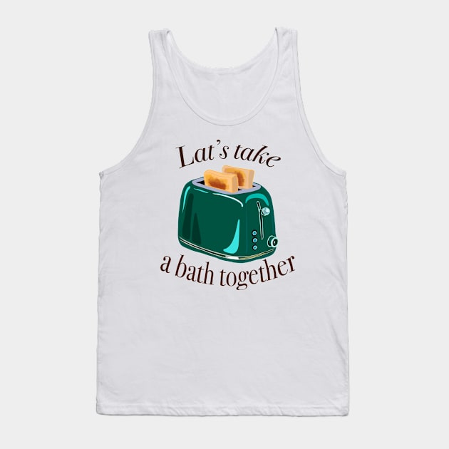 Retro inscription "Let's take a bath together" Tank Top by shikita_a